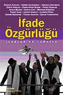 İfade Özgürlüğü İlkeler ve Türkiye