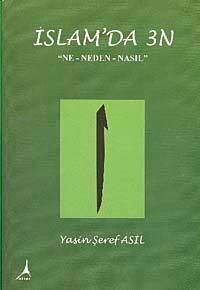İslam'da 3N & "Ne-Neden-Nasıl"