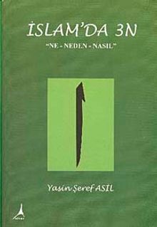 İslam'da 3N & "Ne-Neden-Nasıl"