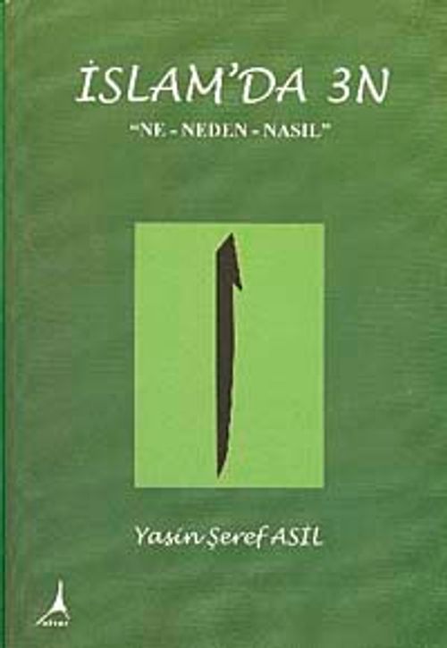 İslam'da 3N & "Ne-Neden-Nasıl"