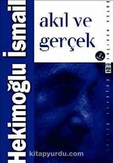 Akıl ve Gerçek - Hekimoğlu İsmail