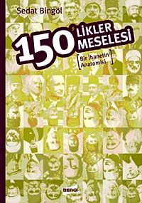 150'likler Meselesi & Bir İhanetin Anatomisi