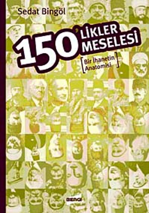 150'likler Meselesi & Bir İhanetin Anatomisi