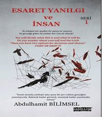 Esaret Yanılgı ve İnsan 1 