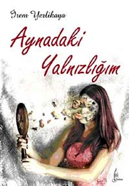 Aynadaki Yalnızlığım (Cep Boy)