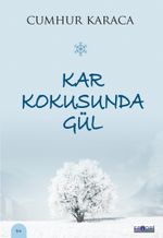 Kar Kokusunda Gül