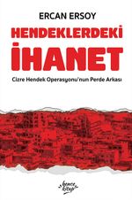 Hendeklerdeki İhanet & Cizre Hendek Operasyonları'nın Perde Arkası