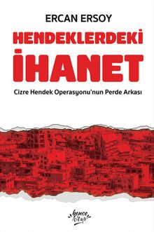 Hendeklerdeki İhanet & Cizre Hendek Operasyonları’nın Perde Arkası - Ercan Ersoy