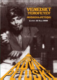 Moskova - Petuşki - Venedikt Yerofeyev