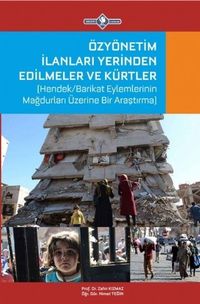 Özyönetim İlanları Yerinden Edilmeler ve Kürtler & Hendek/Barikat Eylemlerinin Mağdurları Üzerine Bir Araştırma