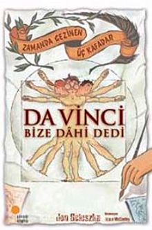 Da Vinci Bize Dahi Dedi & Zamanda Gezinen Üç Kafadar - Jon Scieszka