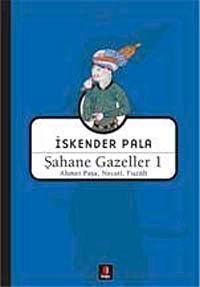 Şahane Gazeller 1 / Ahmet Paşa, Necati, Fuzuli