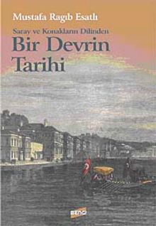 Saray ve Konakların Dilinden Bir Devrin Tarihi