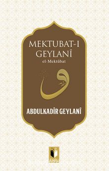 Mektubat-ı Geylani - Seyyid Abdülkadir Geylani