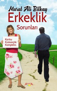 Erkeklik Sorunları & Korku, Kıskançlık, Kompleks
