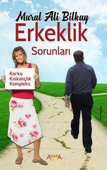 Erkeklik Sorunları & Korku, Kıskançlık, Kompleks