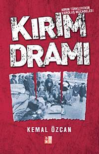 Kırım Dramı & Kırım Türklerinin Varoluş Mücadelesi