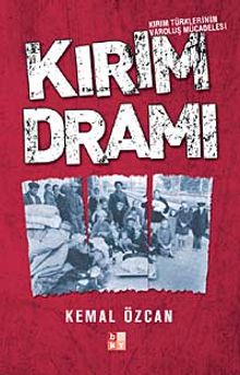 Kırım Dramı & Kırım Türklerinin Varoluş Mücadelesi