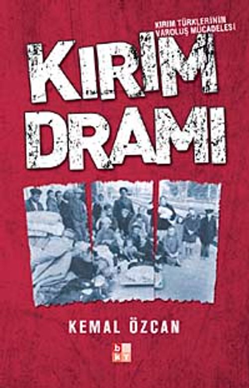 Kırım Dramı & Kırım Türklerinin Varoluş Mücadelesi