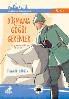 Düşmana Göğüs Gerenler Yarbay Mustafa Kemal Bey ve 57. Alay / Çanakkale'nin Kahramanları -6
