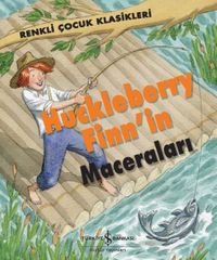 Huckleberry Finn’in Maceraları / Renkli Çocuk Klasikleri