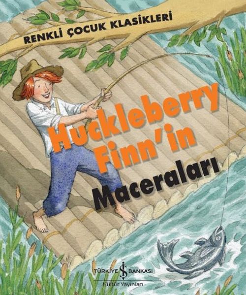 Huckleberry Finn'in Maceraları / Renkli Çocuk Klasikleri
