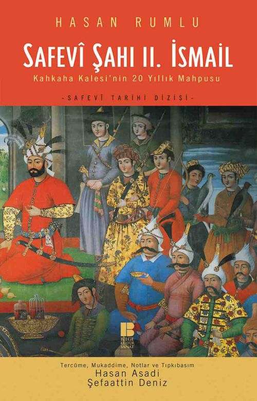 Safevi Şahı II. İsmail & Kahkaha Kalesi'nin 20 Yıllık Mahpusu