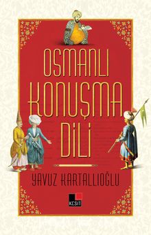 Osmanlı Konuşma Dili - Yavuz Kartallıoğlu