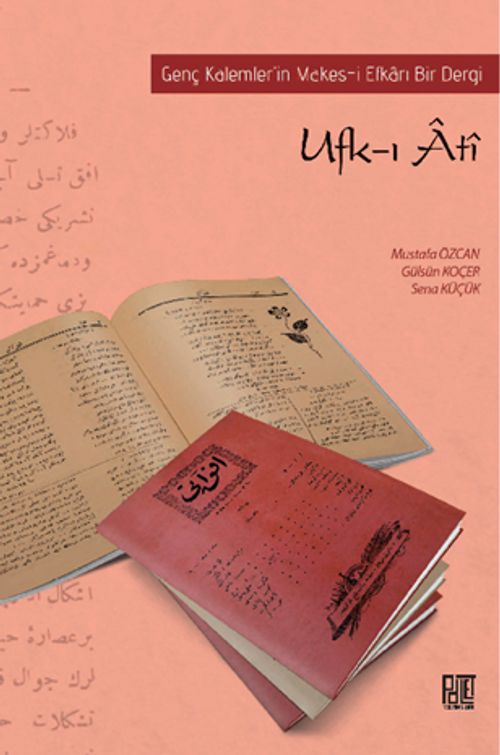 Ufk-ı Ati & Genç Kalemler'in Makes-i Efkari Bir Dergi 
