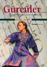 Gürcüler & Tarih Dil Kültür ve Müzik