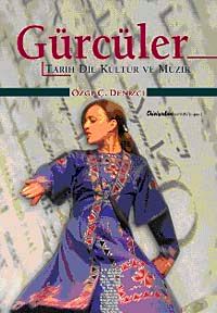 Gürcüler & Tarih Dil Kültür ve Müzik