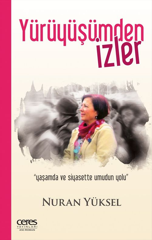 Yürüyüşümden İzler & Yaşamda ve Siyasette Umudun Yolu