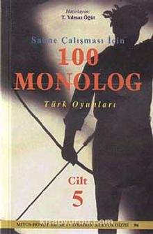 Sahne Çalışması İçin 100 Monolog 5 Türk Oyunları