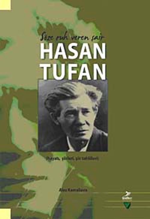 Söze Ruh Veren Şair Hasan Tufan & Hayatı Şiirleri Şiir Tahlilleri