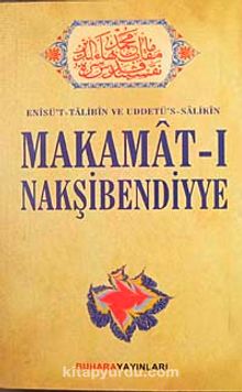Makamat-ı Nakşibendiyye & Evrad-ı Bahaiyye ve Tarikat Risalesi İlaveli - Bilinmeyen Yazar