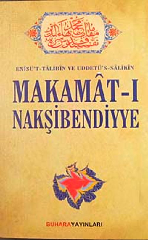 Makamat-ı Nakşibendiyye & Evrad-ı Bahaiyye ve Tarikat Risalesi İlaveli