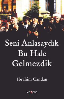 Seni Anlasaydık Bu Hale Gelmezdik