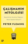 &Ccedil;alışmanın Mitolojisi & Kapitalizm Kendine Rağmen Nasıl Ayakta Kalıyor?