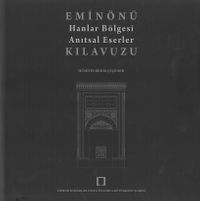 Eminönü Hanlar Bölgesi Anıtsal Eserler Kılavuzu