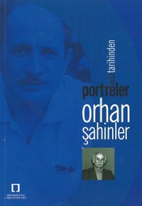 Oda Tarihinden Portreler: Orhan Şahinler
