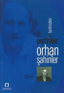 Oda Tarihinden Portreler: Orhan Şahinler