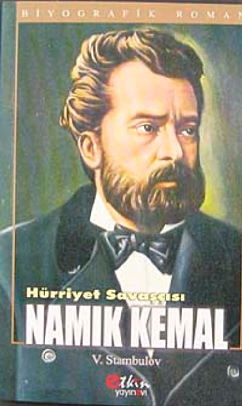 Hürriyet Savaşçısı Namık Kemal