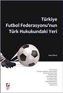 Türkiye Futbol Federasyonu'nun Türk Hukukundaki Yeri