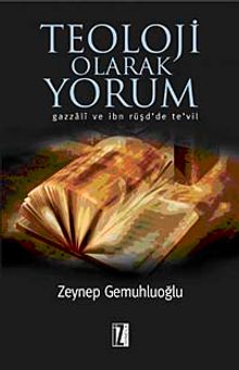 Teoloji Olarak Yorum & Gazzali ve İbn Rüşd'de Te'vil