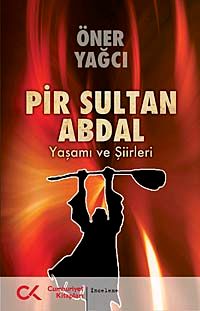 Pir Sultan Abdal Yaşamı ve Şiirleri