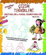 Çocuklar İçin Çizim Teknikleri - 2 / Hayvanlar ve Masal Kahramanları