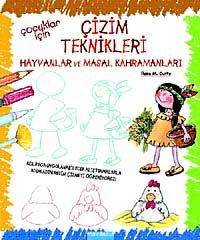 Çocuklar İçin Çizim Teknikleri - 2 / Hayvanlar ve Masal Kahramanları