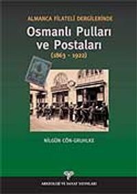 Almanca Filatelli Dergilerinde Osmanlı Pulları ve Postaları (1863-1922)