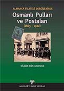 Almanca Filatelli Dergilerinde Osmanlı Pulları ve Postaları (1863-1922)