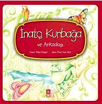 İnatçı Kurbağa ve Arkadaşı